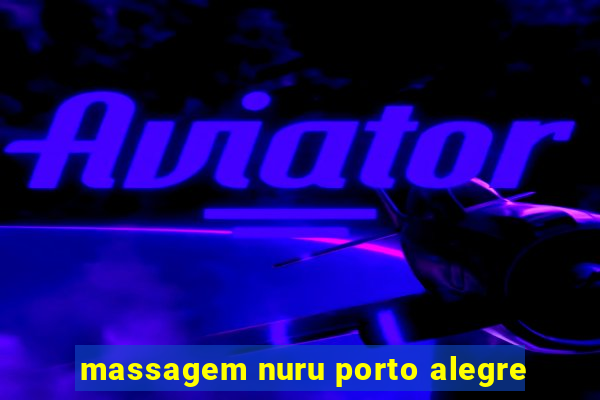 massagem nuru porto alegre